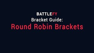Battlefy Bracket Guide - Round Robin Brackets
