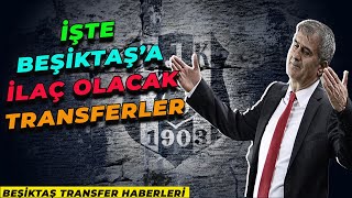 İşte Beşiktaş'a İlaç Olacak Transferler ● Beşiktaş Transfer