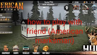 how to play American marksman with friend