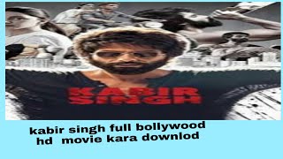Kabir singh full bollywood movie 2019