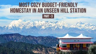 Most cozy and budget-friendly homestay in a less-known hill station of Uttarakhand - Satkhol Part 3