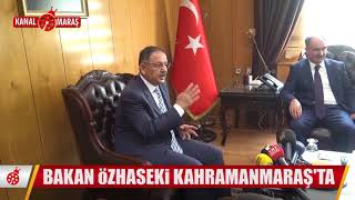 Bakan Özhaseki Kahramanmaraş Valiliğini ziyaret etti