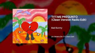 Bad Bunny - Titi Me Pregunto (Clean Version Radio Edit) - Live Music Fire One