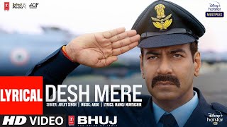 O DESH MERE (Lyrical) | Bhuj: The Pride Of India| Ajay D, Sanjay D | Arijit Singh |Oh desh mere