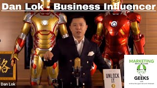 Dan Lok, Business Influencer, YouTuber, & Published Author Interviews on the Marketing Geeks Podcast