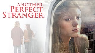 Another Perfect Stranger  Full Movie  Jefferson Moore  Ruby Lewis  Chloe Allen  Shane Sooter