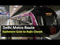 Delhi Metro Route from Kashmiri Gate to Rajiv Chowk metro station - Fare, Duration, Travel Time