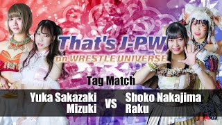 Yuka Sakazaki \u0026 Mizuki vs Shoko Nakajima \u0026 Raku  “That’s J-PW” #6 ／ 2021.4.29 WRESTLE UNIVERSE