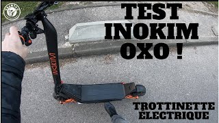 Test Inokim OXO !!! Trottinette Électrique !!!