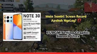 PUBGM di Infinix Note 30 sambil Screen Record apakah lancar ⁉️ Dils