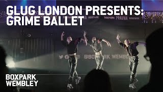 RECAP: Glug London Presents: Grime Ballet at BOXPARK Wembley