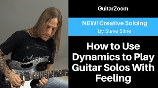 How to Use Dynamics to Play Guitar Solos With Feeling | Creative Soloing Workshop