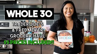 WHOLE30 GROCERY HAUL AT TRADER JOE'S & FRED MEYER // HEALTHY GROCERY HAUL WITH PRICES INCLUDED!!