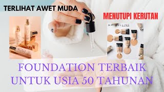 Bikin Wajah Tampak Muda dan Menutupi Kerutan, Rekomendasi Foundation Untuk Umur 50 Tahunan !!!