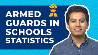 Armed Guards in Schools Statistics: The Facts