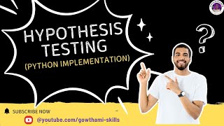 Lecture - 31: Hypothesis Testing-2(Python Implementation)