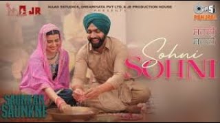 Sohni Sohni | Saunkan Saunkne | Ammy Virk | Nimrat Khaira | Sargun Mehta | New Punjabi Song 2022