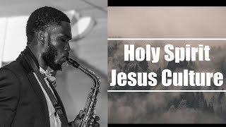 Holy Spirit - Jesus Culture | Saxophone Instrumental Cover