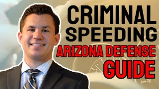 Criminal Speeding in Arizona Defense Guide