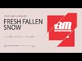 Fresh Fallen Snow (Chris Haugen) - [Youtube Library]