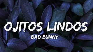 Bad Bunny - Ojitos Lindos (letras/lyrics)