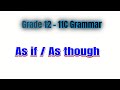 Grade 12 - 11C Grammar - As if / As though 1