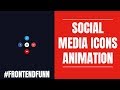 Social Media Icons Animation Tutorial - #frontendfunn