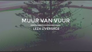 MUUR VAN VUUR // Leza Liversage // Official Lyric Video