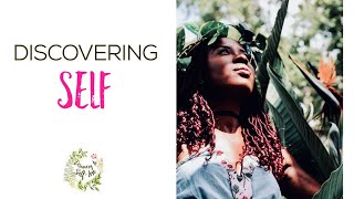 WEEK 1: 3 Steps to Discovering Self | Redefinition