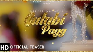 Diljit Dosanjh (Gulabi Pagg ) Teaser | Neha Sharma | Jatinder Shah | Ranbir Singh