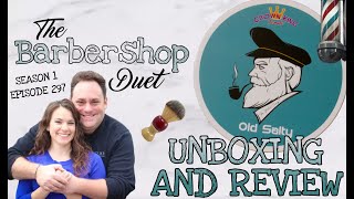 The Barbershop Duet - Old Salty Shave Soap by Phoenix Artisan Accoutrements - Unboxing and Review