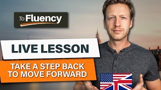 Stuck with Your English Level? Why You Might Need to Take a Step Back to Move Forward