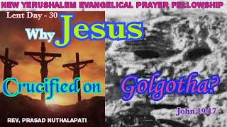 210324: Why Jesus Crucified on  Golgotha? గొల్గొతాపై యేసు ఎందుకు సిలువ వేయబడ్డాడు?