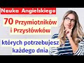 Naucz się angielskiego: 70 codziennych przymiotników i przysłówków, które musisz znać!