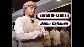 Salim Bahanan Surah Fatiha .  Heart Touching Recitation.