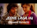 jeene laga hoon {Slowed+Reverb} Lofi song | new Instagram trading song lofi #trending #viral #lofi