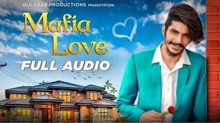 Gulzaarchhaniwala - Mafia love || latest Haryanvi Song 2019 || New Haryanvi Song 2019