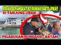 INDAH KE RUMAH SAKIT JIWA DI TANJUNG UBAN⁉️ MASIH DI PELABUHAN PUNGGUR BATAM