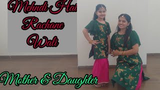 Mehndi Hai Rachane Wali - Zubeidaa | Sangeet Choreography | Mother Daughter Dance | Easy Steps