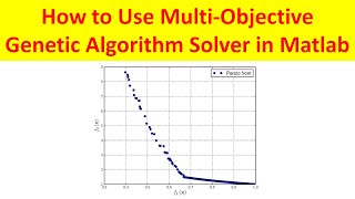 How to Use Multi-Objective Genetic Algorithm Solver in Matlab