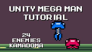 Unity Mega Man Tutorial - 24 Enemies Kamadoma