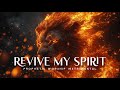 Revive My Spirit : Powerful Prophetic Worship Music