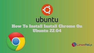 How to install Chrome on Ubuntu 22.04