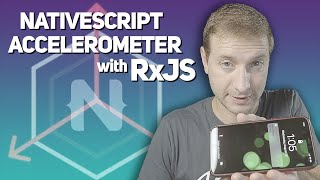 How to Use the Accelerometer Data Stream | NativeScript Tutorial