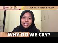 [Putra Science Youtubers 2.0 - Talk with FaSSA Studio] Ep 14 : Why Do We Cry?