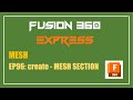 Fusion 360 Express | MESH | EP96: create - MESH SECTION