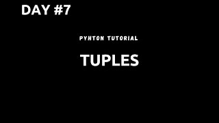 Tuples Data Types | Python Tutorial - Day #7
