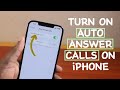 How to Enable Auto Answer Calls on iPhone
