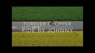 Forever Chopper Ride by Johnny Shovel Head With a wish for a complete revival