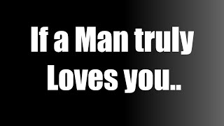 if a man truly loves you|Signs if he likes you|romantic poem/Poetry|what a man do if he loves you?